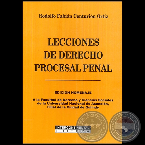 LECCIONES DE DERECHO PROCESAL PENAL - Autor: RODOLFO FABIÁN CENTURIÓN ORTIZ - Año 2017